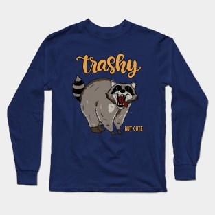 Raccoon - Trashy but cute Long Sleeve T-Shirt